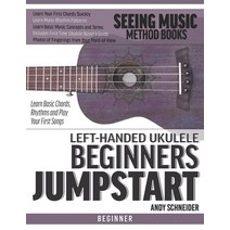 Left-Handed Ukulele Beginners Jumpstart: Learn Basic Chords Rhythms and Play Your First Songs Paperback, Independently Published, English, 9798697557488