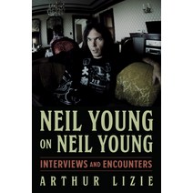 Neil Young on Neil Young: Interviews and Encounters Hardcover, Chicago Review Press, English, 9781641604635