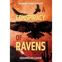 (영문도서) A Conspiracy of Ravens: An Avery Byrne Crime Thriller Hardcover, Dark Pariah Press, English, 9781952128233