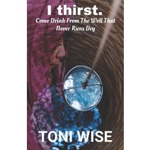 (영문도서) I Thirst.: Come drink from the well that never runs dry Paperback, Independently Published, English, 9798727433249