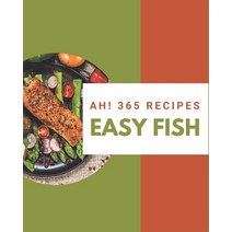 Ah! 365 Easy Fish Recipes: Best-ever Easy Fish Cookbook for Beginners Paperback, Independently Published, English, 9798576337583