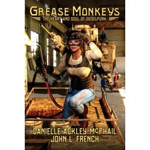 (영문도서) Grease Monkeys: The Heart and Soul of Dieselpunk Paperback, Espec Books, English, 9781956463279