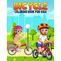 Bicycle Coloring Book for Kids: Fun and Relaxing Bike Coloring Activity Book for Boys Girls Toddle... Paperback, Independently Published
