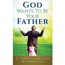 God Wants To Be Your Father Hardcover, Hcp Book Publishing, English, 9781953759238