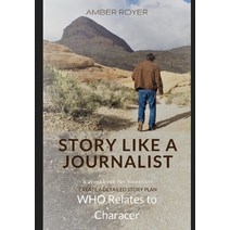 Story Like a Journalist - Who Relates to Character Paperback, Amber Royer