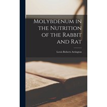 (영문도서) Molybdenum in the Nutrition of the Rabbit and Rat Hardcover, Hassell Street Press, English, 9781014143785