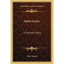 Santa Lucia: A Common Story Paperback, Kessinger Publishing