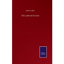 The Lathe & Its Uses Hardcover, Salzwasser-Verlag Gmbh