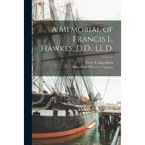 (영문도서) A Memorial of Francis L. Hawkes D.D. LL.D. Paperback, Legare Street Press, English, 9781014340832