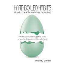 Hard Boiled Habits: How to crack the code to change Paperback, Ocean Reeve Publishing, English, 9781922340795
