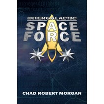 Intergalactic Space Force: Like the Space Force but more bigly Paperback, Independently Published