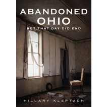 (영문도서) Abandoned Ohio: But That Day Did End Paperback, America Through Time, English, 9781634993586