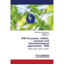 IPM for pulses millets coconut and biotechnological approaches - IPM Paperback, LAP Lambert Academic Publishing