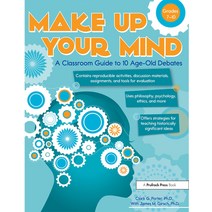 (영문도서) Make Up Your Mind: A Classroom Guide to 10 Age-Old Debates Paperback, Prufrock Press, English, 9781593637149