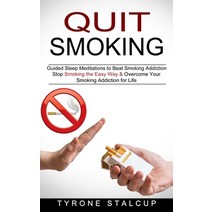 (영문도서) Quit Smoking: Stop Smoking the Easy Way & Overcome Your Smoking Addiction for Life (Guided Sl... Paperback, Oliver Leish, English, 9781774851104