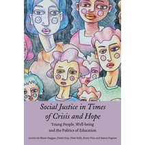 Social Justice in Times of Crisis and Hope; Young People Well-being and the Politics of Education Hardcover, Peter Lang Us, English, 9781433162145