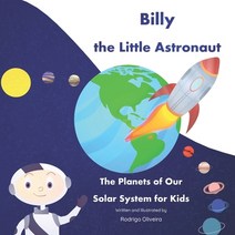 (영문도서) Billy the Little Astronaut: The Planets of Our Solar System for Kids Paperback, Independently Published, English, 9798412275765
