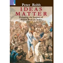 Ideas Matter: Debating the Impact of British Rule in India Hardcover, Primus Books, English, 9789390232468