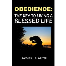 (영문도서) Obedience: The Key to Living a Blessed Life Paperback, Pure Water Books, English, 9798223439325