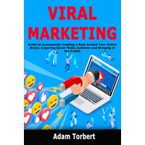 Viral Marketing: Guide to Successfully Creating a Buzz Around Your Online Brand Acquiring Social Me... Paperback, Independently Published