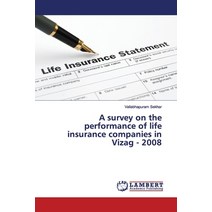 A survey on the performance of life insurance companies in Vizag - 2008 Paperback, LAP Lambert Academic Publis..., English, 9786200100078
