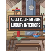 Adult Coloring Book Luxury Interiors: Interior Design Coloring Book Adult Coloring Book With Gorgeo... Paperback, Independently Published, English, 9798735452812