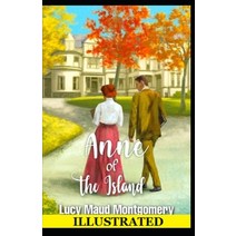 (영문도서) Anne of the Island Illustrated Paperback, Independently Published, English, 9798746046611