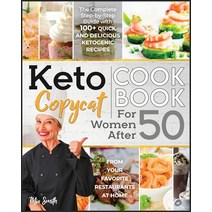(영문도서) Keto Copycat Cookbook for Women after 50: The Complete Step-by-Step Guide with 100+ Quick and... Paperback, MIA Smith, English, 9781801443753