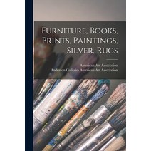 (영문도서) Furniture Books Prints Paintings Silver Rugs Paperback, Hassell Street Press, English, 9781015079632