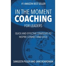 In The Moment Coaching For Leaders (paperback) Paperback, Lulu.com, English, 9780359655106