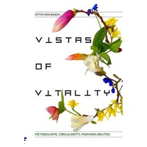 Vistas of Vitality: Metabolisms Circularity Fashion-abilities Paperback, Selfpassage, English, 9789198404739
