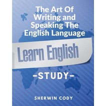 (영문도서) The Art Of Writing and Speaking The English Language: Study Paperback, Atlas Vista Publisher, 9781805472117