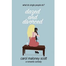 (영문도서) Dazed and Divorced Paperback, Createspace Independent Pub..., English, 9781975672140