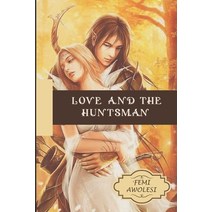 (영문도서) Love and the Huntsman Paperback, Ad Media and Digitals, English, 9789787901533