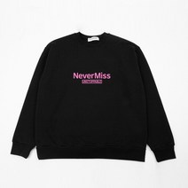 [언스탑퍼블] NeverMiss 네버미스 - 맨투맨 스웨트셔츠 헤비웨이트