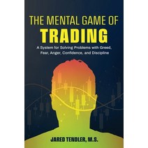 The Mental Game of Trading: A System for Solving Problems with Greed Fear Anger Confidence and D... Paperback, JT Press, English, 9781734030914