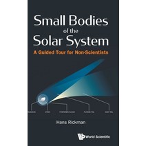 (영문도서) Small Bodies of the Solar System: A Guided Tour for Non-Scientists Hardcover, World Scientific Publishing..., English, 9781800610514