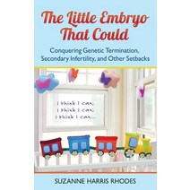 (영문도서) The Little Embryo That Could: Conquering Genetic Termination Secondary Infertility and Othe... Paperback, Suzanne H. Rhodes, English, 9780578369495