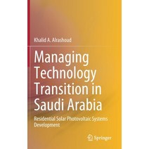 Managing Technology Transition in Saudi Arabia: Residential Solar Photovoltaic Systems Development Hardcover, Springer