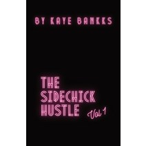 (영문도서) The SideChick Hustle Vol. 1 Paperback, Kaye Bankks, English, 9781087965116