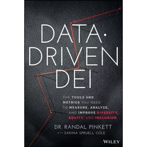 (영문도서) Data-Driven Dei: The Tools and Metrics You Need to Measure Analyze and Improve Diversity E... Hardcover, Wiley, English, 9781119856870
