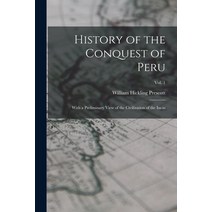 (영문도서) History of the Conquest of Peru: With a Preliminary View of the Civilization of the Incas; vo... Paperback, Legare Street Press, English, 9781014630476
