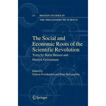 The Social and Economic Roots of the Scientific Revolution: Texts by Boris Hessen and Henryk Grossmann, Springer Verlag