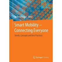 Smart Mobility: Connecting Everyone - Trends Concepts and Best Practices, Vieweg + Teubner Verlag