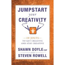 Jumpstart Your Creativity: 10 Jolts to Get Creative and Stay Creative Paperback, Sound Wisdom
