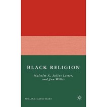 Black Religion: Malcolm X Julius Lester and Jan Willis Hardcover, Palgrave MacMillan