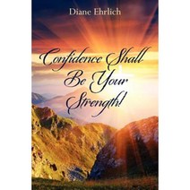 Confidence Shall Be Your Strength! Paperback, Createspace
