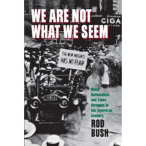 We Are Not What We Seem: Black Nationalism and Class Struggle in the American Century Hardcover, New York University Press