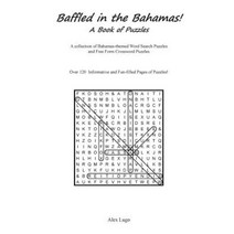 Baffled in the Bahamas: A Book of Puzzles Paperback, Alex Lugo Bermuda Library