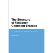 Facebook and Conversation Analysis: The Structure and Organisation of Comment Threads Hardcover, Bloomsbury Academic
